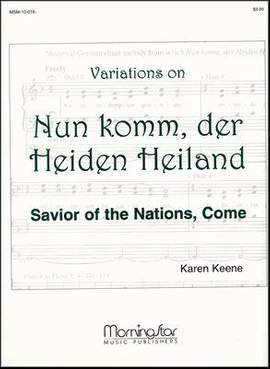 Karen Keene: Nun komm, der Heiden Heiland