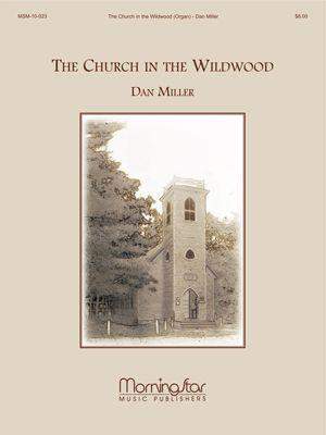 Dan Miller: The Church in the Wildwood