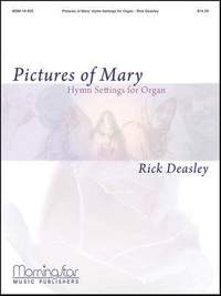 Rick Deasley: Pictures of Mary Hymn Settings for Organ