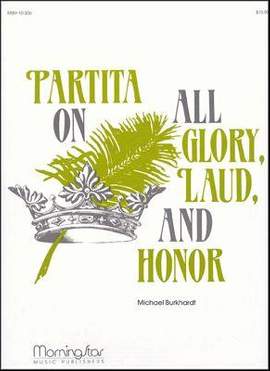 Michael Burkhardt: Partita on All Glory, Laud, and Honor