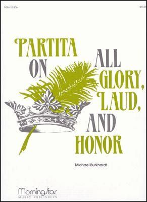 Michael Burkhardt: Partita on All Glory, Laud, and Honor
