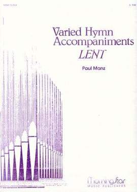 Paul Manz: Varied Hymn Accompaniments for Lent
