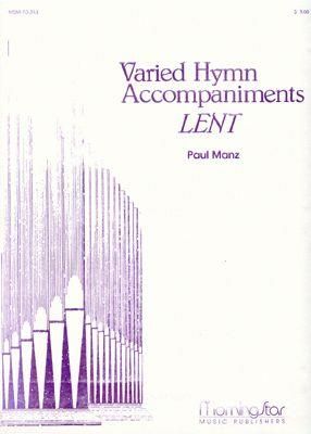 Paul Manz: Varied Hymn Accompaniments for Lent