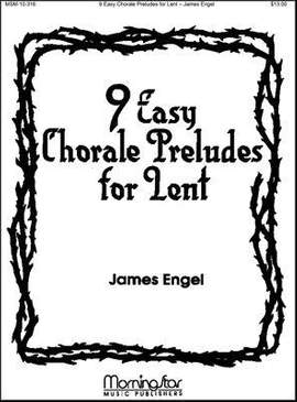 James Engel: Nine Easy Chorale Preludes for Lent