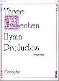 Paul Rutz: Three Lenten Hymn Preludes