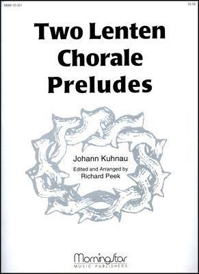 Richard Peek_Johann Kuhnau: Two Lenten Chorale Preludes
