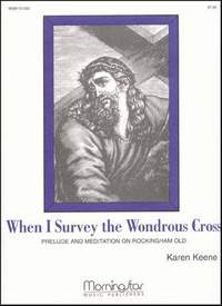 Karen Keene: When I Survey the Wondrous Cross