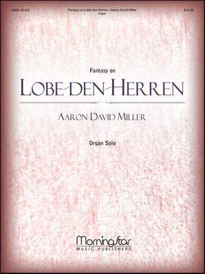 Aaron&#x20;David&#x20;Miller&#x3A;&#x20;Fantasy&#x20;on&#x20;Lobe&#x20;den&#x20;Herren