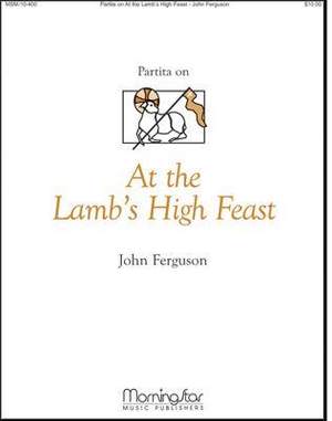 John Ferguson: Partita on At the Lamb's High Feast