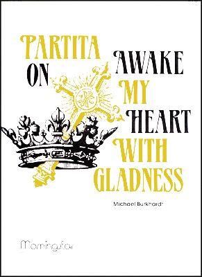 Michael Burkhardt: Partita on Awake, My Heart, With Gladness