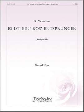 Gerald Near: Six Variants on Es ist ein' Ros' entsprungen
