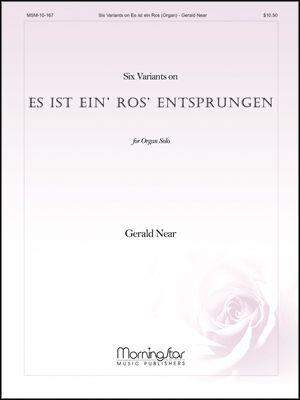 Gerald Near: Six Variants on Es ist ein' Ros' entsprungen