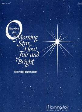 Michael Burkhardt: Partita on O Morning Star, How Fair and Bright