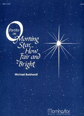 Michael Burkhardt: Partita on O Morning Star, How Fair and Bright