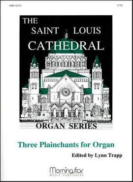 Lynn Trapp_James Biery: Three Plainchants for Organ, Set 1