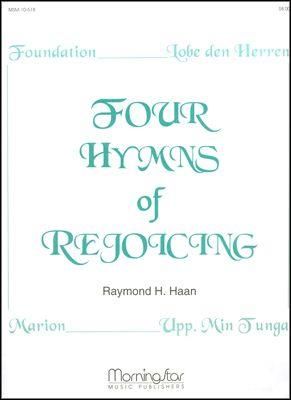 Raymond H. Haan: Four Hymns of Rejoicing