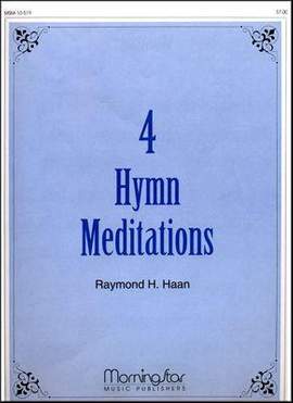 Raymond H. Haan: Four Hymn Meditations