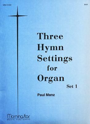 Paul Manz: Three Hymn Settings for Organ, Set 1