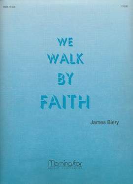 James Biery: We Walk by Faith