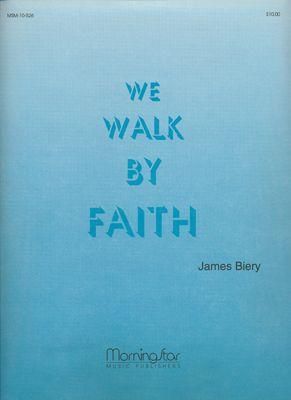 James Biery: We Walk by Faith
