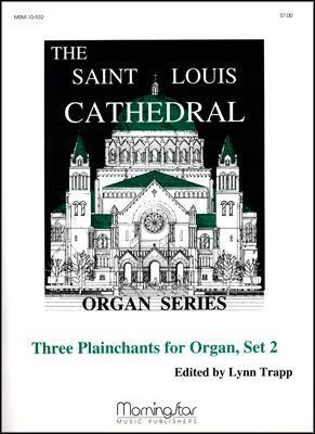 Lynn Trapp_Mark Sedio: Three Plainchants for Organ, Set 2