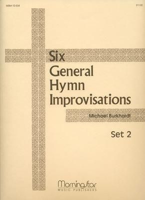 Michael Burkhardt: Six General Hymn Improvisations, Set 2