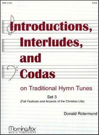 Donald Rotermund: Introd, Interludes & Codas on Trad.l Hymns Set 3