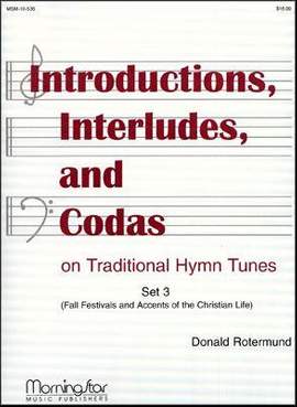 Donald Rotermund: Introd, Interludes & Codas on Trad.l Hymns Set 3