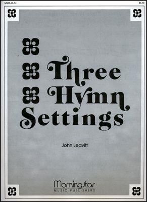 John Leavitt: Three Hymn Settings