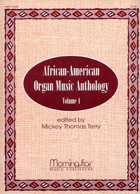 Mickey Thomas Terry: African-American Organ Music Anthology, Volume 4
