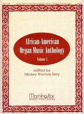 Mickey Thomas Terry: African-American Organ Music Anthology, Volume 5