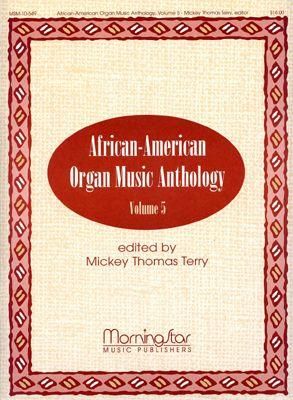 Mickey Thomas Terry: African-American Organ Music Anthology, Volume 5