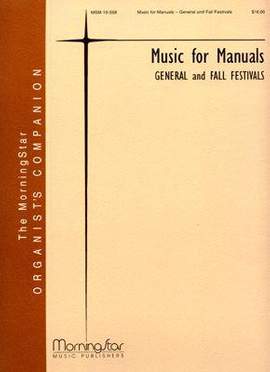 Rodney Schrank: Music for Manuals - General and Fall Festivals