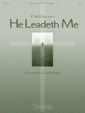 Charles Callahan: Partita on He Leadeth Me