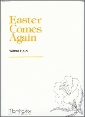 Wilbur&#x20;Held&#x3A;&#x20;Easter&#x20;Comes&#x20;Again