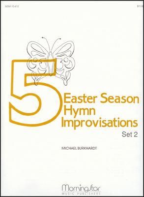 Michael Burkhardt: Five Easter Season Hymn Improvisations, Set 2