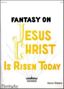 Kevin Waters: Jesus Christ Is Risen Today