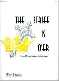 Lisa Shoemaker-Lohmeyer: The Strife Is O'er