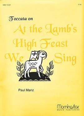 Paul Manz: Toccata on At the Lamb's High Feast