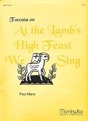 Paul Manz: Toccata on At the Lamb's High Feast