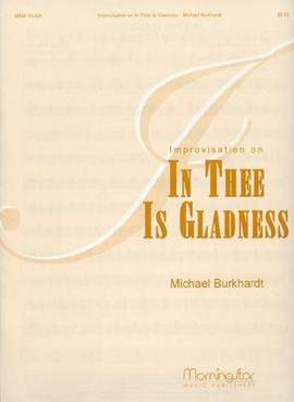 Michael Burkhardt: In Thee Is Gladness