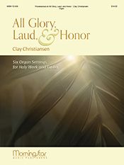 Clay Christiansen: All Glory, Laud, and Honor