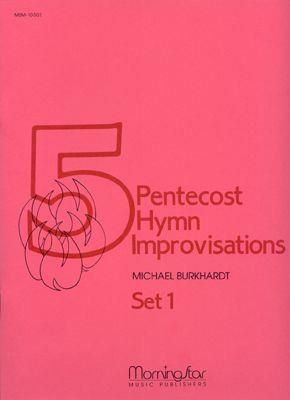 Michael Burkhardt: Five Pentecost Hymn Improvisations