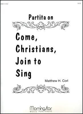 Matthew H. Corl: Partita on Come, Christians, Join to Sing