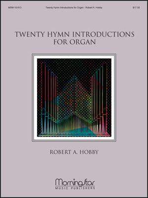 Robert A. Hobby: Twenty Hymn Introductions for Organ