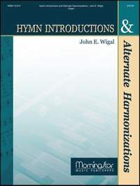 John E. Wigal: Hymn Introductions and Alternate Harmonizations