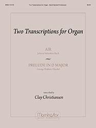 Clay Christiansen: Two Transcriptions for Organ: Air and Prelude