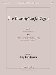 Clay Christiansen: Two Transcriptions for Organ: Air and Prelude