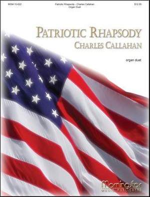 Charles Callahan: Patriotic Rhapsody: Organ Duet on American Hymns