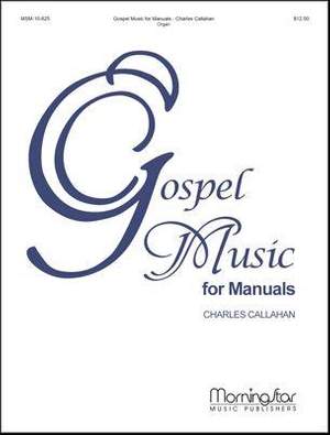 Charles Callahan: Gospel Music for Manuals